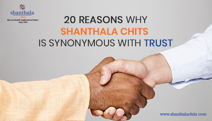 20 Reasons Why Shanthala Chits is Synonymous With Trust